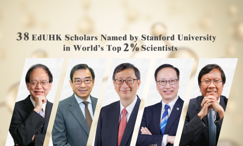 38 EdUHK Scholars Named World’s Top 2% Scientists by Stanford University - AppliedHE