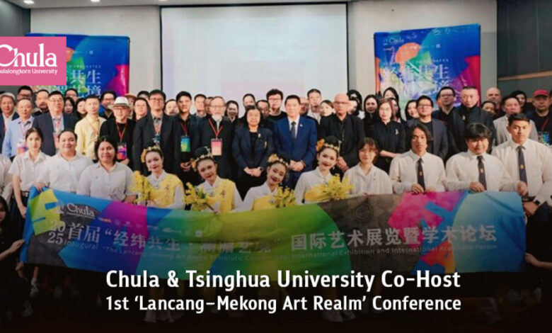 Chula and Tsinghua Universities Co-Host the Inaugural Lancang-Mekong Art Realm Conference Celebrating 50 Years of Thailand-China Relations - AppliedHE Chula and Tsinghua Universities Co-Host the Inaugural Lancang-Mekong Art Realm Conference Celebrating 50 Years of Thailand-China Relations - AppliedHE