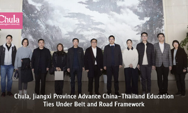Chulalongkorn University Strengthens China-Thailand Education Partnerships with Jiangxi Province under Belt and Road Initiative - AppliedHE